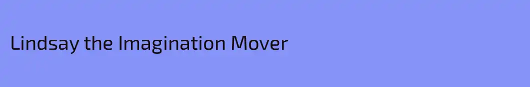 Lindsay the Imagination Mover